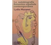 La autobiografía femenina española contemporánea: 38 (Espiral Hispanoamericana)