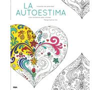 La autoestima: Un libro antiestrés para colorear (Práctica)