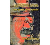 La autoestopista fantasma: y otras leyendas urbanas españolas: 45 (Voces/ Ensayo)
