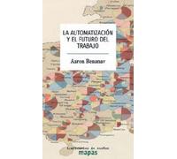 La automatización y el futuro del trabajo (Mapas)