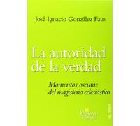 La autoridad de la verdad: Momentos oscuros del magisterio eclesiástico: 150 (Presencia Teológica)