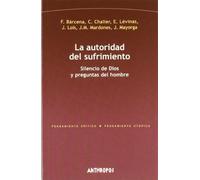 La Autoridad Del Sufrimiento: Silencio De Dios Y Preguntas Del Ho Mbre