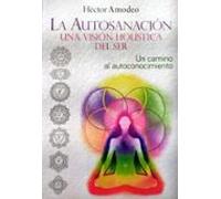 La Autosanacion Una Vision Holistica Del Ser