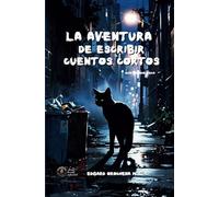 La Aventura De Escribir Cuentos Cortos: Guía Metodológica (Libros Metodológicos)