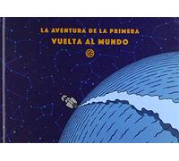 La aventura de la primera vuelta al mundo (SIN COLECCION)