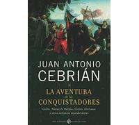 La Aventura de Los Conquistadores: Colon, NU~Nez de Balboa, Cortes, Orellana y Otros Valientes Descubridores