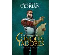 La aventura de los conquistadores (Historia Ilustrada)