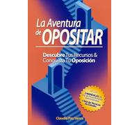 LA AVENTURA DE OPOSITAR: Descubre tus recursos y conquista tu oposición