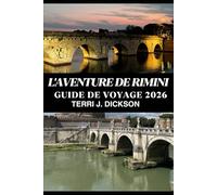 LA AVENTURA DE RÍMINI GUÍA DE VIAJE 2026: Aventura en Rímini: descubre la cultura, la gastronomía y las emociones costeras de Italia