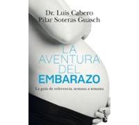 La aventura del embarazo: La nueva guía de referencia, semana a semana (Familia)