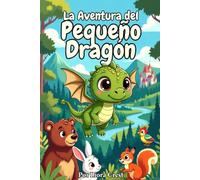 La Aventura del Pequeño Dragón: El cuento de Draco que soñaba con volar