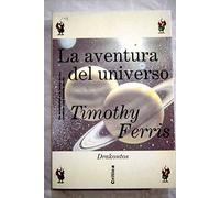 La aventura del universo, de aristóteles a la teoría de los quantos, una historia sin fin