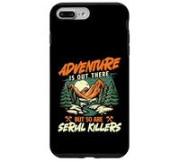 La Aventura está ahí Fuera, Pero también lo están los Asesinos en Serie - Senderista Carcasa para iPhone 7 Plus/8 Plus