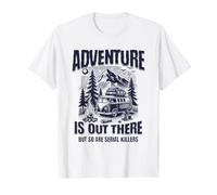 La Aventura está ahí Fuera, Pero también lo están los Asesinos en Serie Van Camp Camiseta gráfica económica, Hombre, Blanco, M