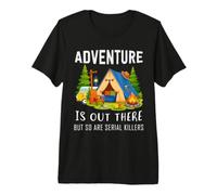 La Aventura está ahí Fuera, Pero también lo están los Asesinos en Serie Van Camp Camiseta Premium