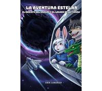 La Aventura Estelar: El Rescate del Dragón y el Legado de la Tierra (Las Aventuras de Conejola y Loco Maclau)