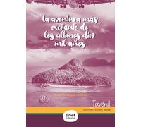 LA AVENTURA MÁS EXCITANTE DE LOS ÚLTIMOS DIEZ MIL AÑOS (HISTORIAS CON MIGA JUVENIL)