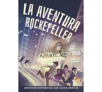 La aventura Rockefeller / Rockefeller Caper: Los locos años veinte / Roaring 20s (Archivos históricos / History Files)