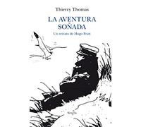 La Aventura Soñada: Un retrato de Hugo Pratt: 404 (Libros del Tiempo)