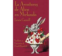 La Aventuroj de Alico en Mirlando: Alice’s Adventures in Wonderland in Esperanto