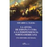 La Ayuda De España Y Cuba A La Independencia Norteamericana: Una Histo