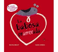 La babosa enamorada: ¿Quién querría abrazar a alguien llamado Babas? (Castellano - A PARTIR DE 3 AÑOS - ÁLBUMES - Cubilete)