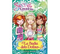 La Badia dels Dofins: 53 (Secret Kingdom)