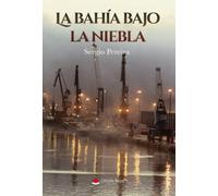 La bahía bajo la niebla (SIN COLECCION)
