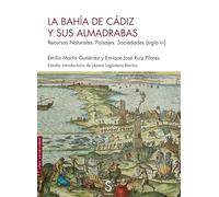 La bahía de Cádiz y sus almadrabas: Recursos naturales. Paisajes. Sociedades (siglo XV) (Sílex Universidad Magnum)