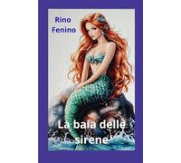 LA BAIA DELLE SIRENE: L'UOMO CHE RUBO' UN PEZZO DI MARE