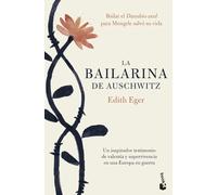 La bailarina de Auschwitz: Una inspiradora historia de valentía y supervivencia (Biografías y Memorias)