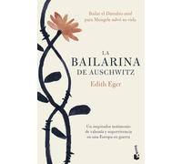 La bailarina de Auschwitz: Una inspiradora historia de valentía y supervivencia (Biografías y Memorias)