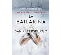 La bailarina de San Petersburgo: VI Premio Albert Jovell de Novela