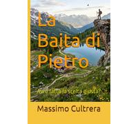 La Baita di Pietro: Avrò fatto la scelta giusta?