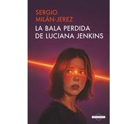 La Bala Perdida de Luciana Jenkins (Trilogía de Vidar)