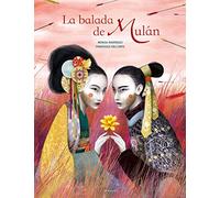La balada de Mulán (Álbumes ilustrados)