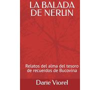 LA BALADA DE NERUN: Relatos del alma del tesoro de recuerdos de Bucovina