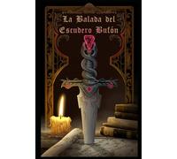 La Balada del Escudero Bufón: (Libro de aventuras, fantasía y picaresca) (Las aventuras de Bufón)