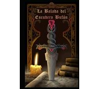 La Balada del Escudero Bufón: (Libro de aventuras, fantasía y picaresca) (Las aventuras de Bufón)