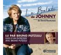 La Balade De Johnny. Suivi D'un Entretien Avec Bruno Putzulu