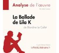 La Ballade de Lila K de Blandine Le Callet (Analyse de l'oeuvre)