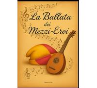 La Ballata dei Mezzi-Eroi