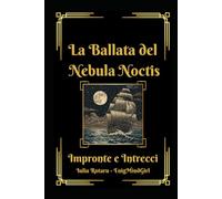 La Ballata del Nebula Noctis: Impronte e intrecci