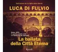 La Ballata Della Città Eterna (audiolibro)
