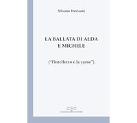 La ballata di Alda e Michele («l'intelletto e la carne») (Perle. Poesia)