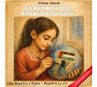 La bambina che disegnava sui sassi (Storie nello zaino)