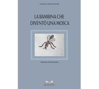 LA BAMBINA CHE DIVENTÒ UNA MOSCA