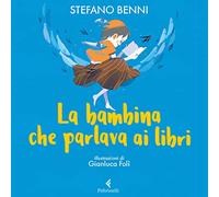 La bambina che parlava ai libri (Albi illustrati)