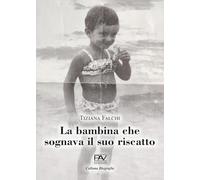 La bambina che sognava il suo riscatto (Biografia)