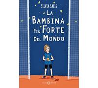 La bambina più forte del mondo (Fuori collana)